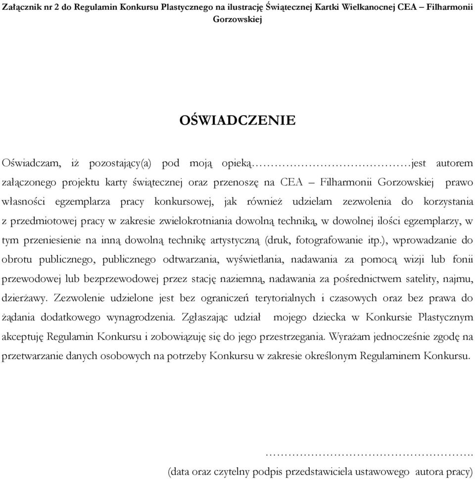 pracy w zakresie zwielokrotniania dowolną techniką, w dowolnej ilości egzemplarzy, w tym przeniesienie na inną dowolną technikę artystyczną (druk, fotografowanie itp.