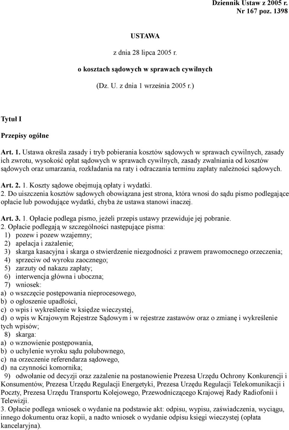 98 USTAWA z dnia 28 lipca 2005 r. o kosztach sądowych w sprawach cywilnych (Dz. U. z dnia 1 