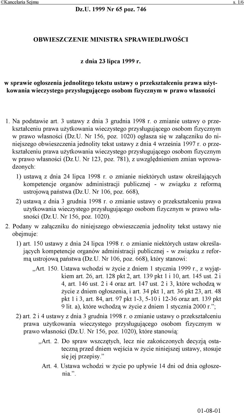 o zmianie ustawy o przekształceniu prawa użytkowania wieczystego przysługującego osobom fizycznym w prawo własności (Dz.U. Nr 156, poz.