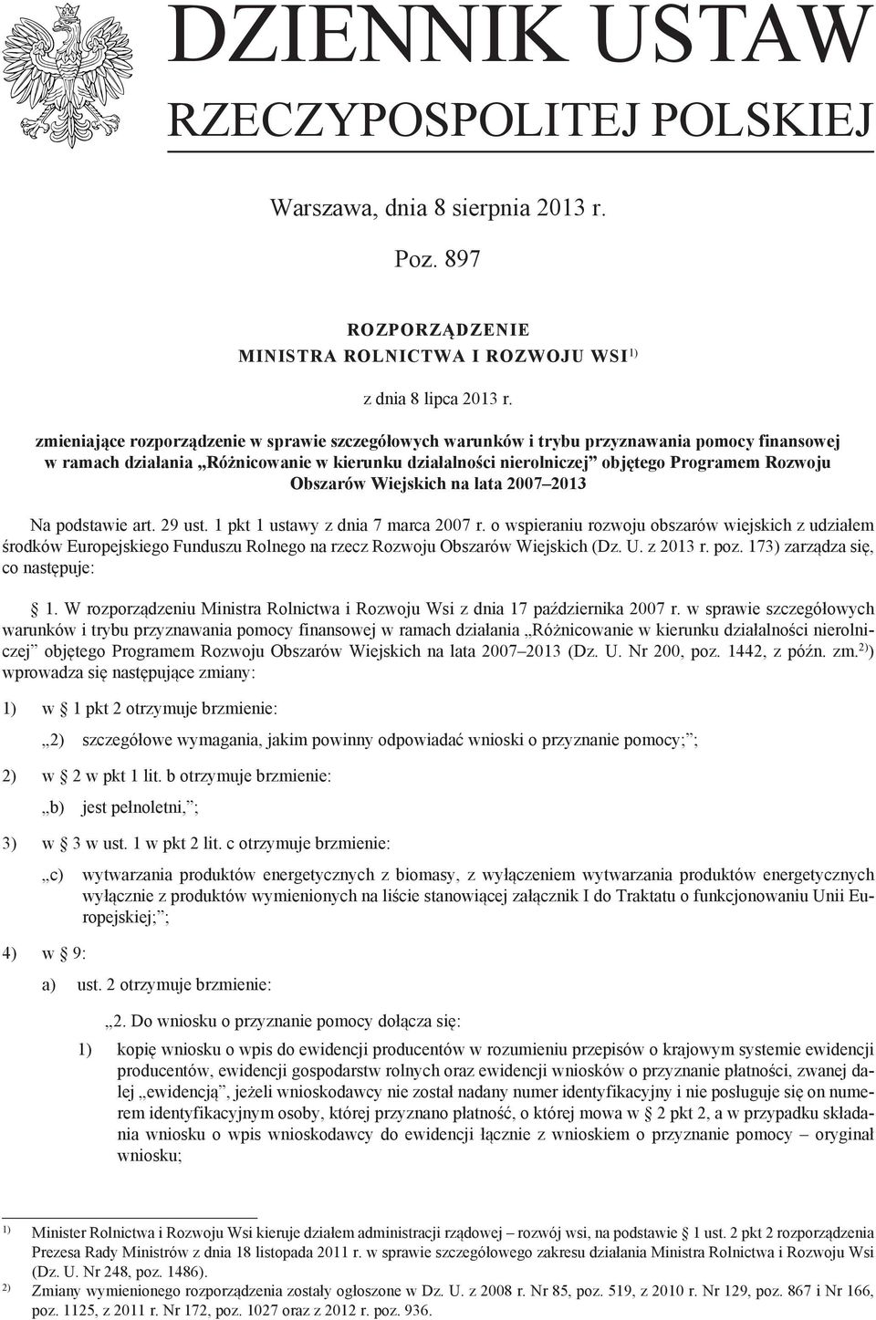 Obszarów Wiejskich na lata 2007 2013 Na podstawie art. 29 ust. 1 pkt 1 ustawy z dnia 7 marca 2007 r.