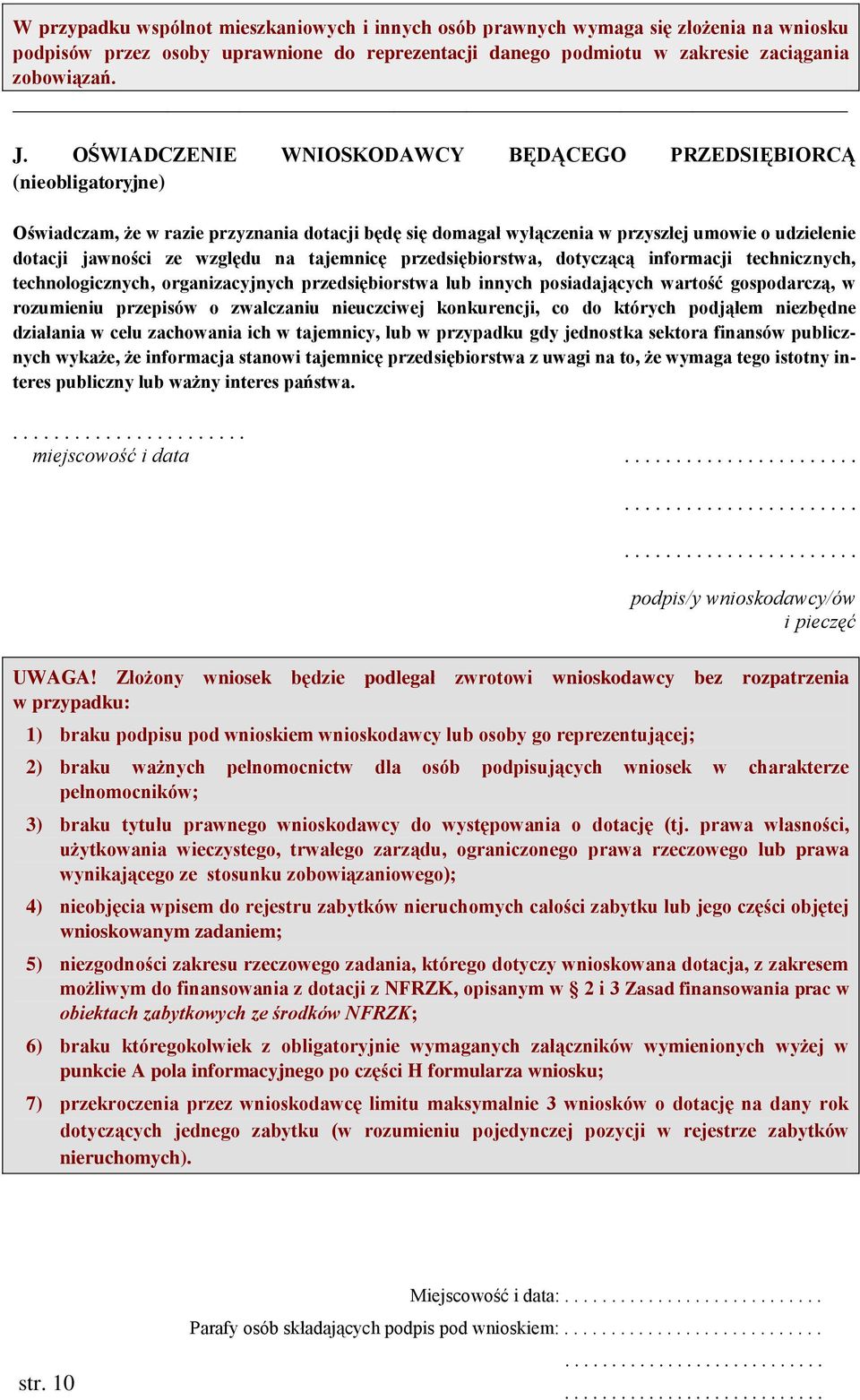 na tajemnicę przedsiębiorstwa, dotyczącą informacji technicznych, technologicznych, organizacyjnych przedsiębiorstwa lub innych posiadających wartość gospodarczą, w rozumieniu przepisów o zwalczaniu