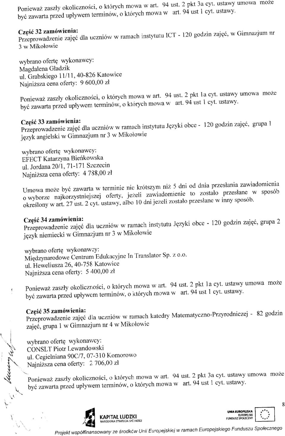pro* adzente zaie( dla trczni6vv w l'amac;hilrrstytutu CT' - 120 godzin zalqc' w Gimnaz:iutn nr 3 w Mikolowie wybrarro oferte wykonawcy: Magdalena Gladzik ul.