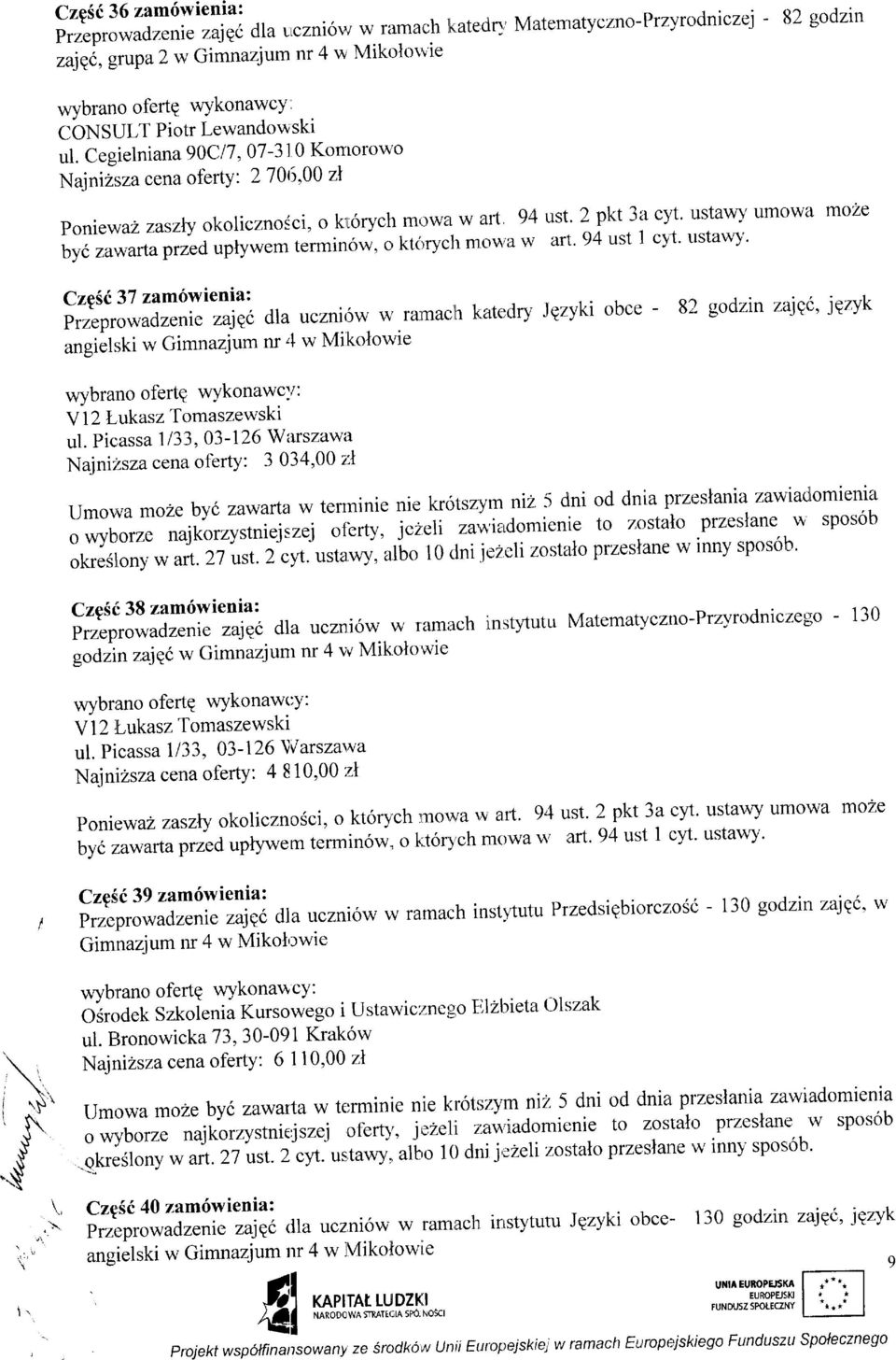 dniczei ' 82 godzin ponievra 2 zaszl;y okolicznosci, o kr6rych nr(r)wur w aft, 94 ust. 2 pkt 3a cy1' usta'w1'ulnowit moze byc zuwartaprisd uplywem terminow, s, k1(rrych mo\^/ir. w art".94 ust 1 cyt.
