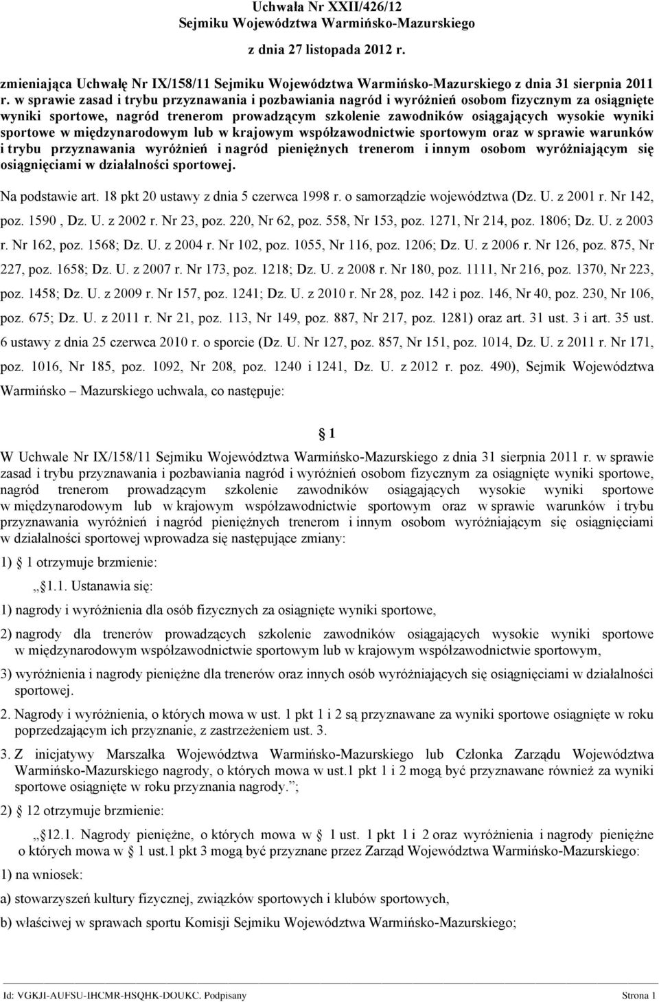 sportowe w międzynarodowym lub w krajowym współzawodnictwie sportowym oraz w sprawie warunków i trybu przyznawania wyróżnień i nagród pieniężnych trenerom i innym osobom wyróżniającym się