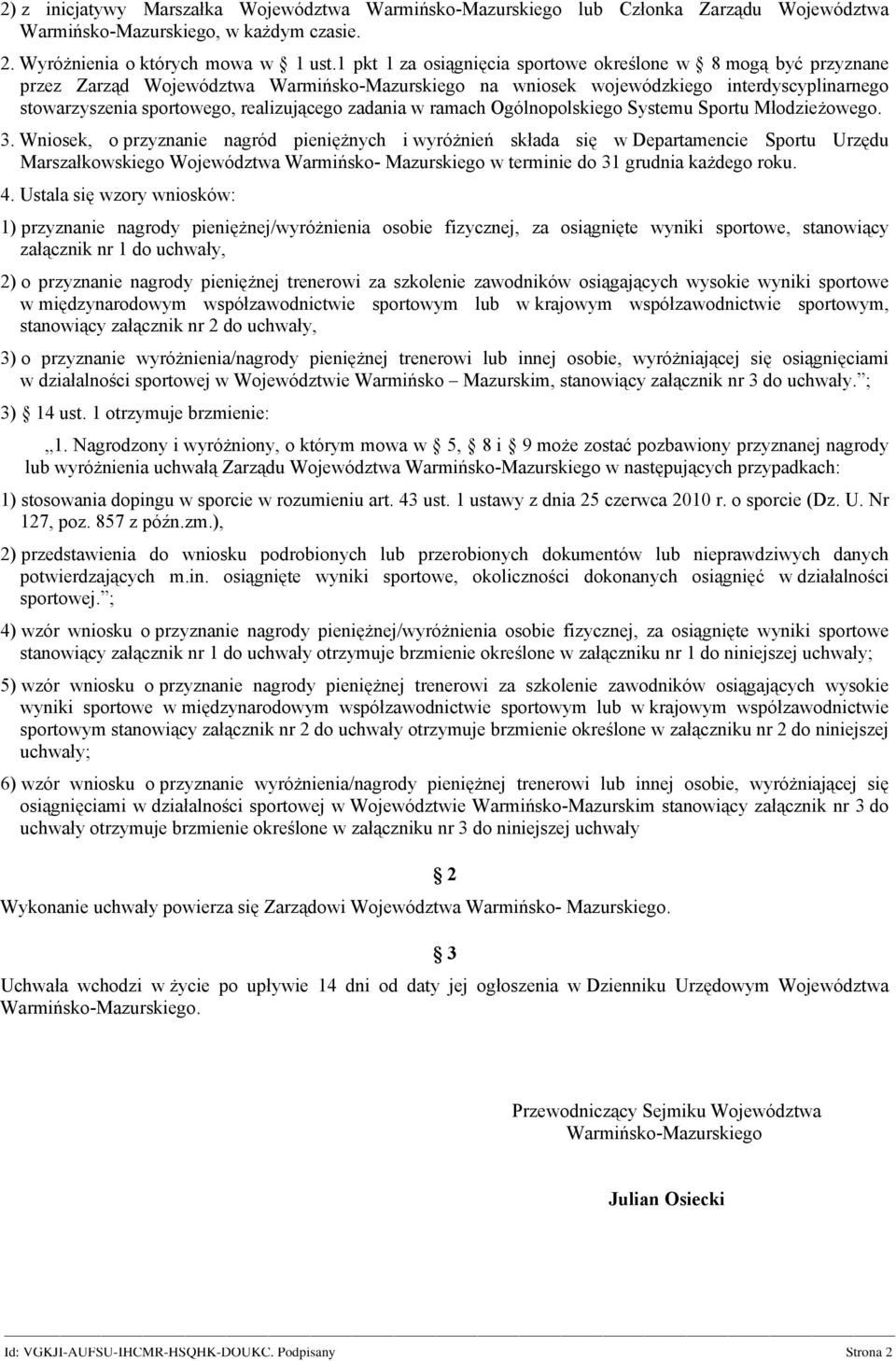 zadania w ramach Ogólnopolskiego Systemu Sportu Młodzieżowego. 3.