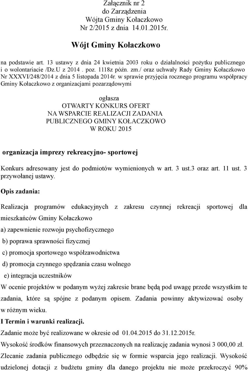 / oraz uchwały Rady Gminy Kołaczkowo Nr XXXVI/248/2014 z dnia 5 listopada 2014r.