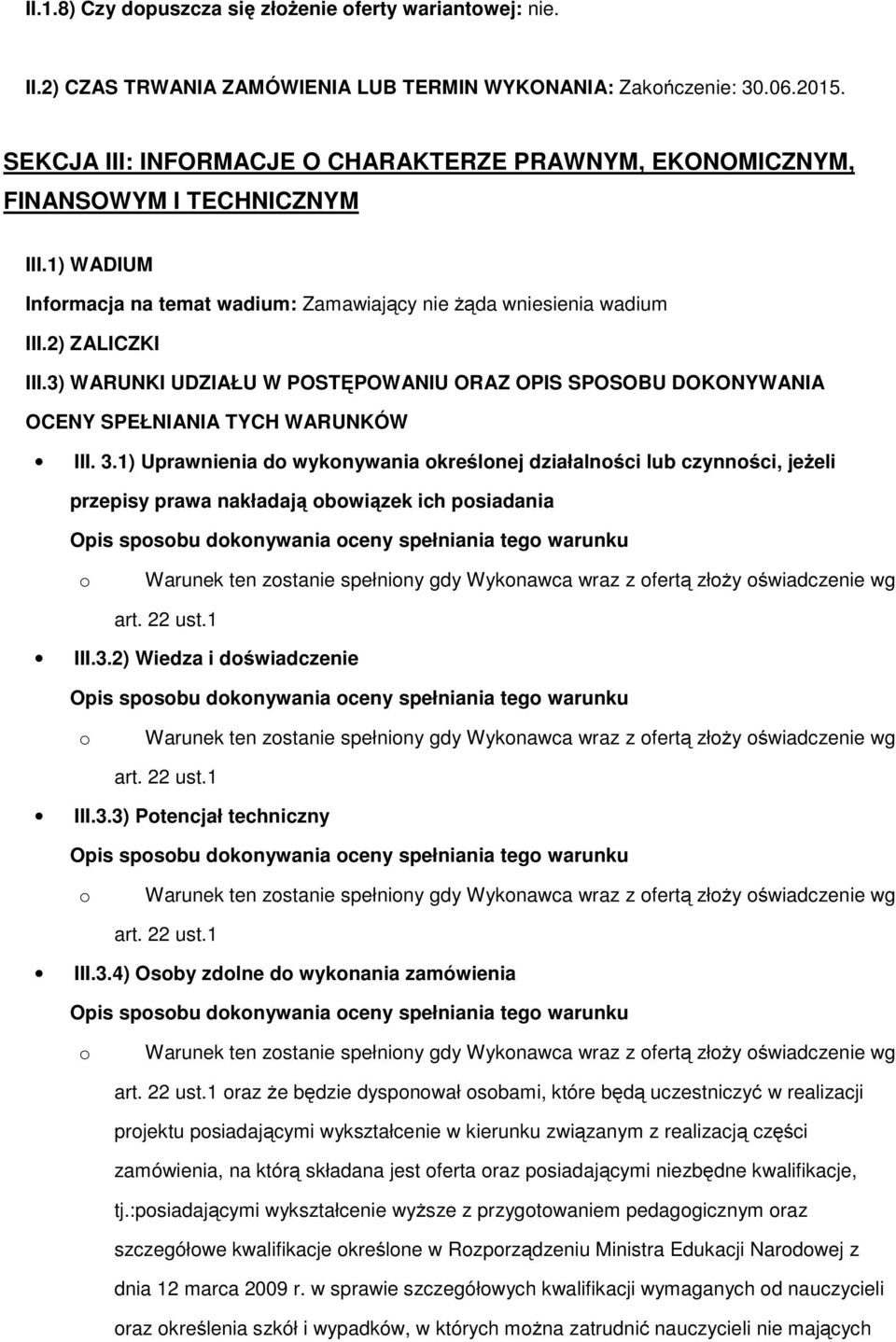 3) WARUNKI UDZIAŁU W POSTĘPOWANIU ORAZ OPIS SPOSOBU DOKONYWANIA OCENY SPEŁNIANIA TYCH WARUNKÓW III. 3.