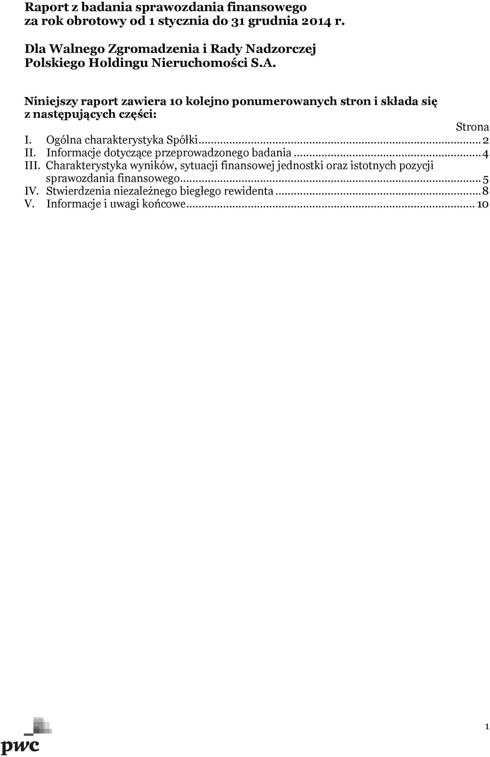 Ogólna charakterystyka Spółki... 2 II. Informacje dotyczące przeprowadzonego badania... 4 III.