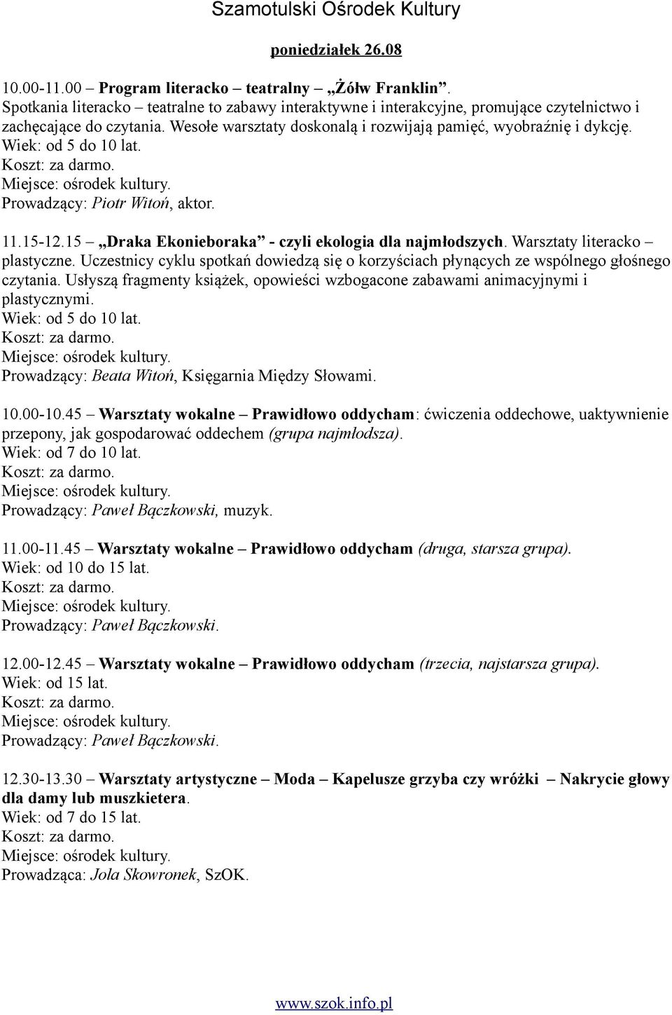 Uczestnicy cyklu spotkań dowiedzą się o korzyściach płynących ze wspólnego głośnego czytania. Usłyszą fragmenty książek, opowieści wzbogacone zabawami animacyjnymi i plastycznymi.