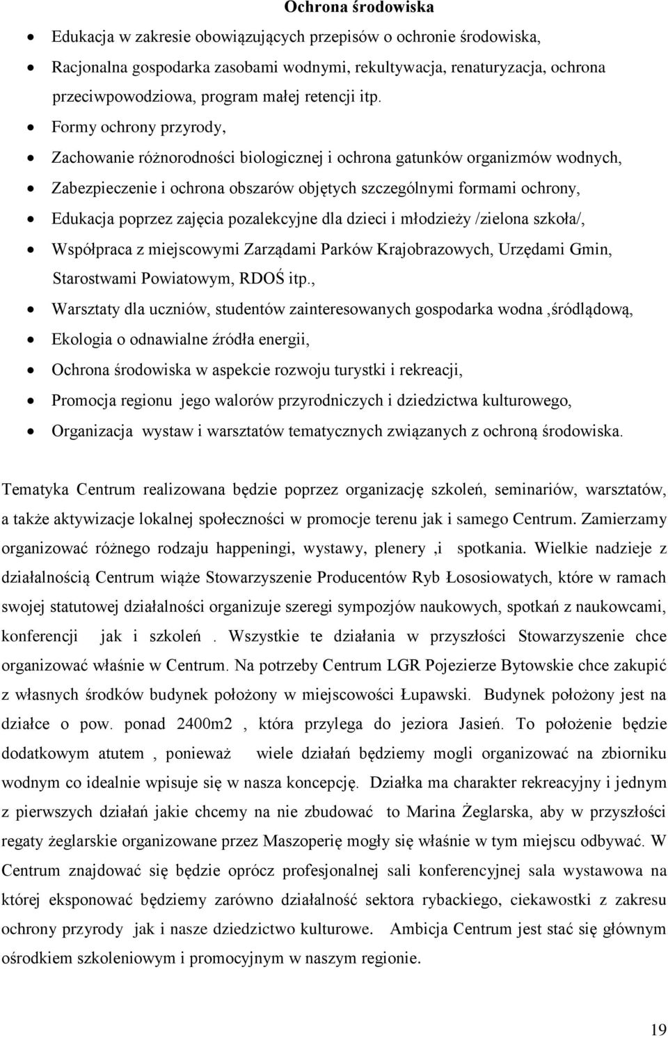 Formy ochrony przyrody, Zachowanie różnorodności biologicznej i ochrona gatunków organizmów wodnych, Zabezpieczenie i ochrona obszarów objętych szczególnymi formami ochrony, Edukacja poprzez zajęcia
