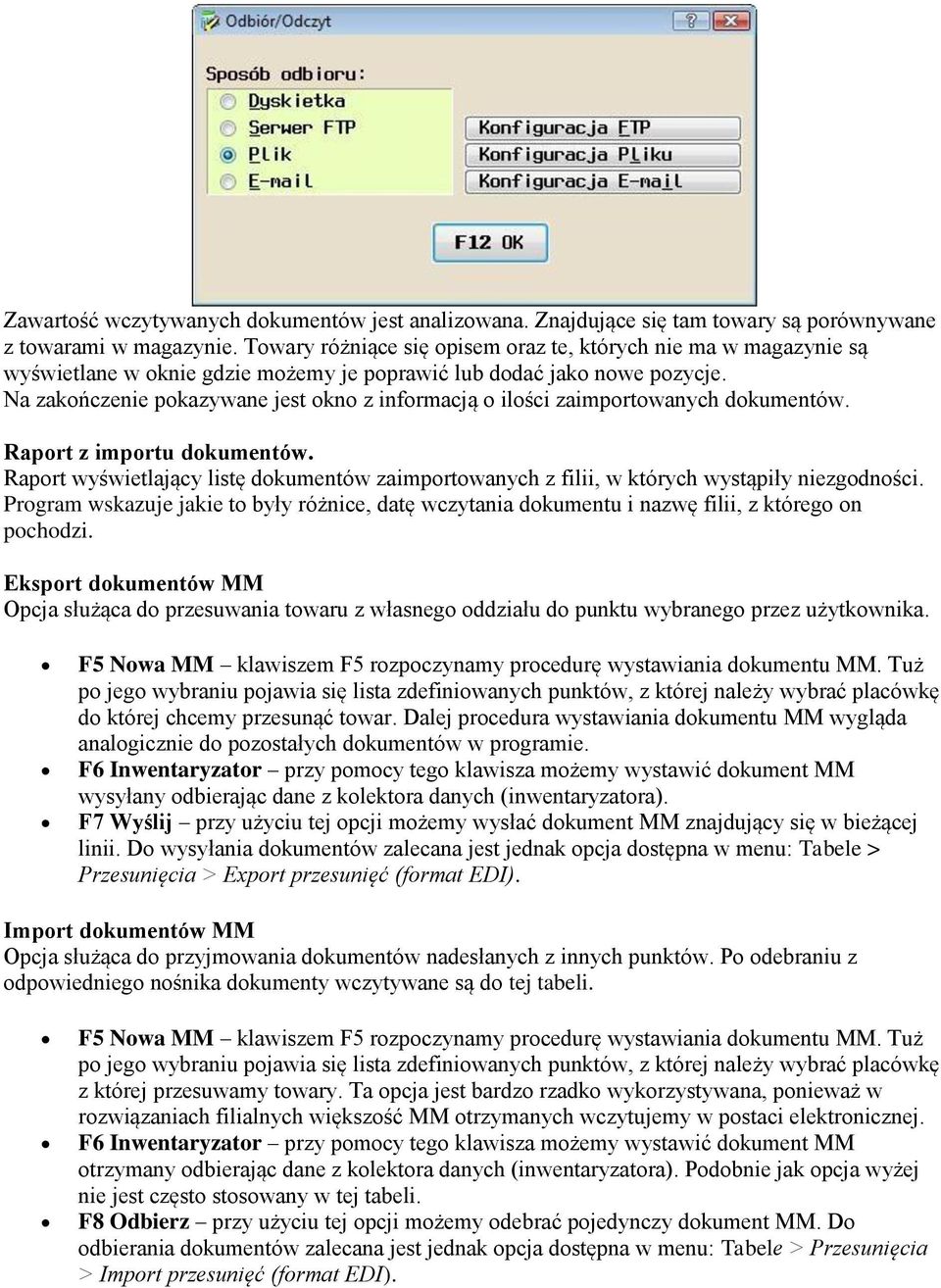 Na zakończenie pokazywane jest okno z informacją o ilości zaimportowanych dokumentów. Raport z importu dokumentów.