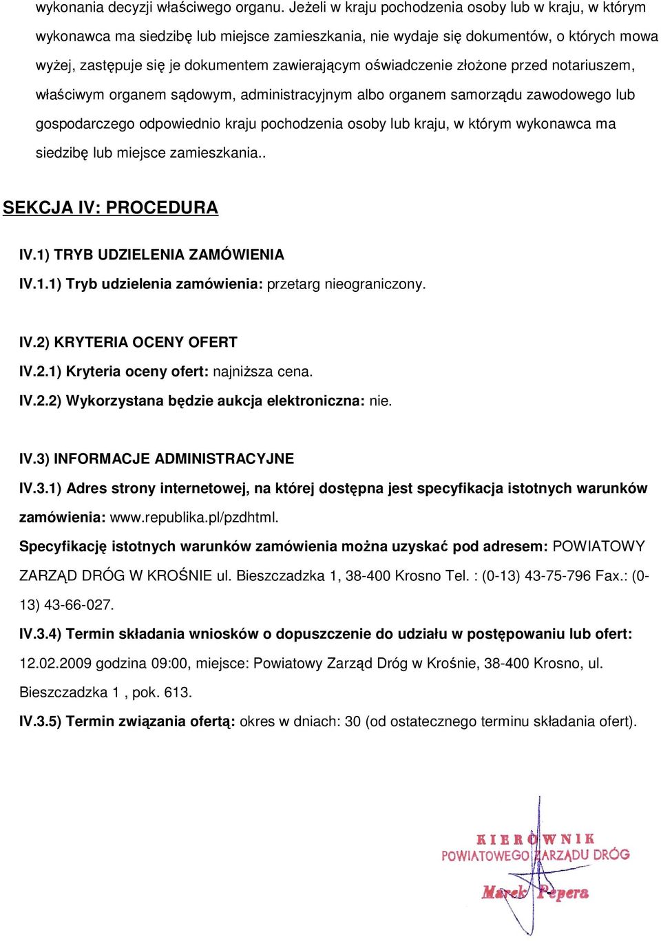 oświadczenie złoŝone przed notariuszem, właściwym organem sądowym, administracyjnym albo organem samorządu zawodowego lub gospodarczego odpowiednio kraju pochodzenia osoby lub kraju, w którym