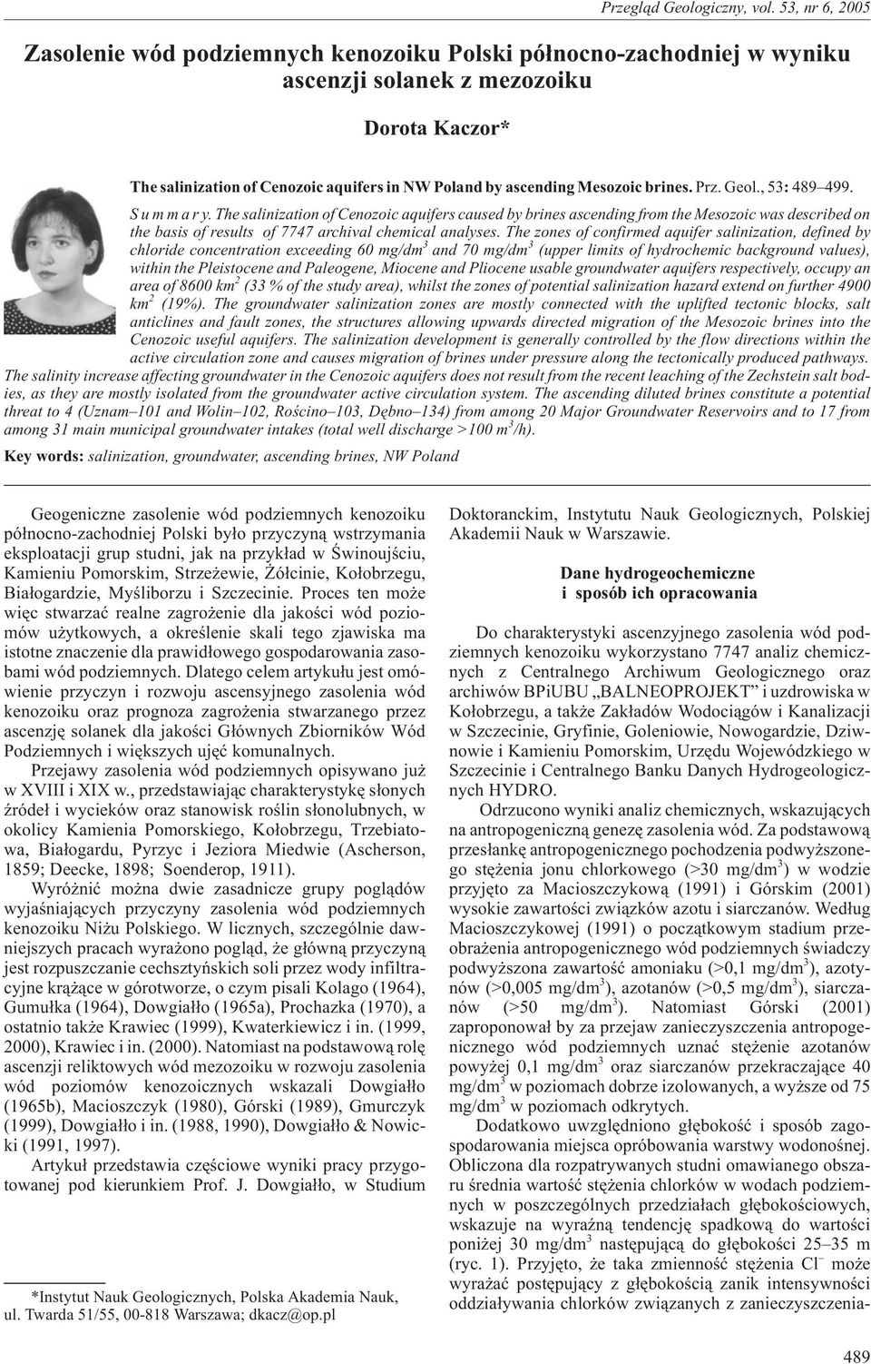 Thesalinization of Cenozoic aquifers caused by brines ascending from the Mesozoic was described on the basis of results of 7747 archival chemical analyses.