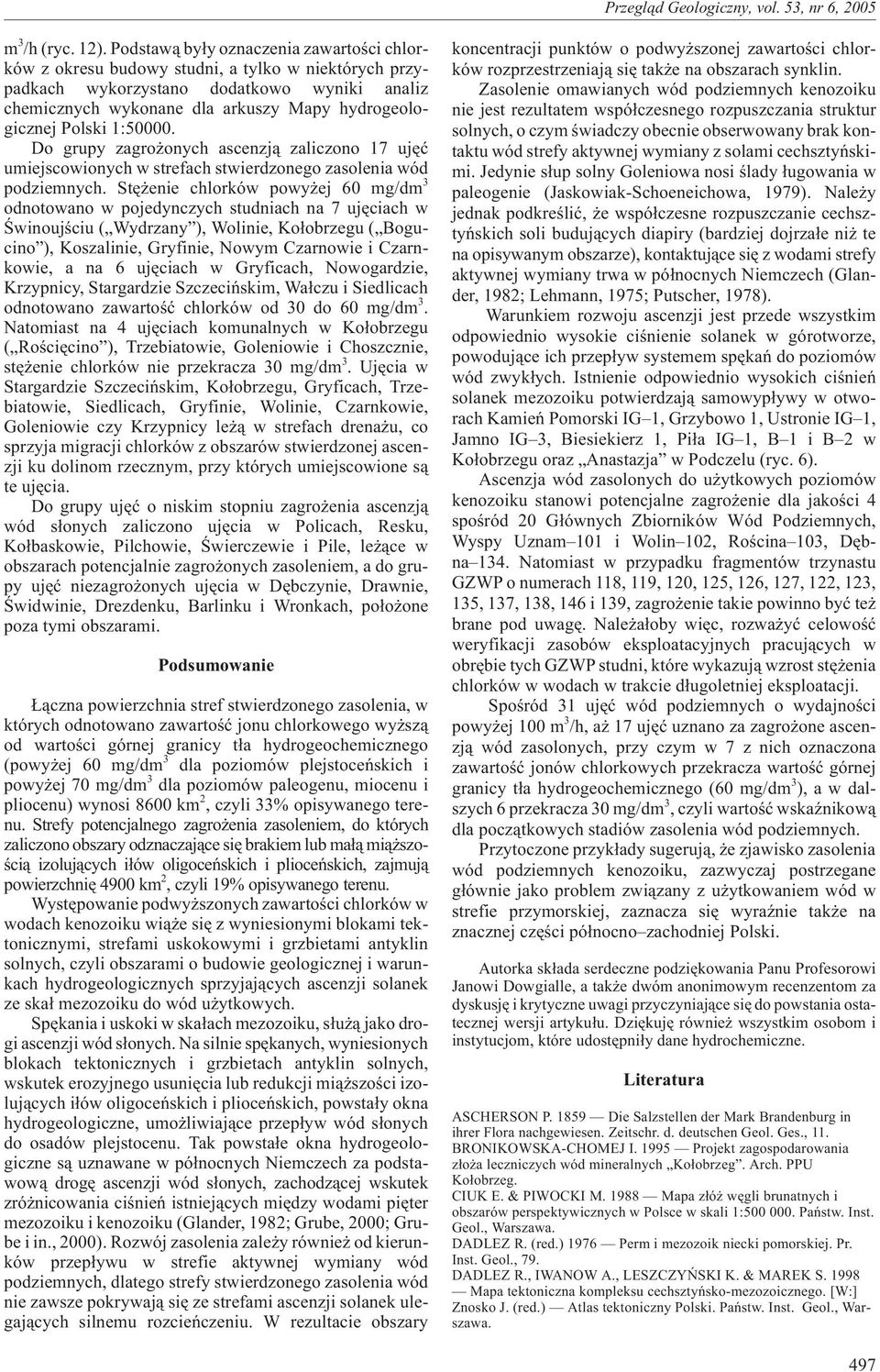 Polski 1:5. Do grupy zagro onych ascenzj¹ zaliczono 17 ujêæ umiejscowionych w strefach stwierdzonego zasolenia wód podziemnych.