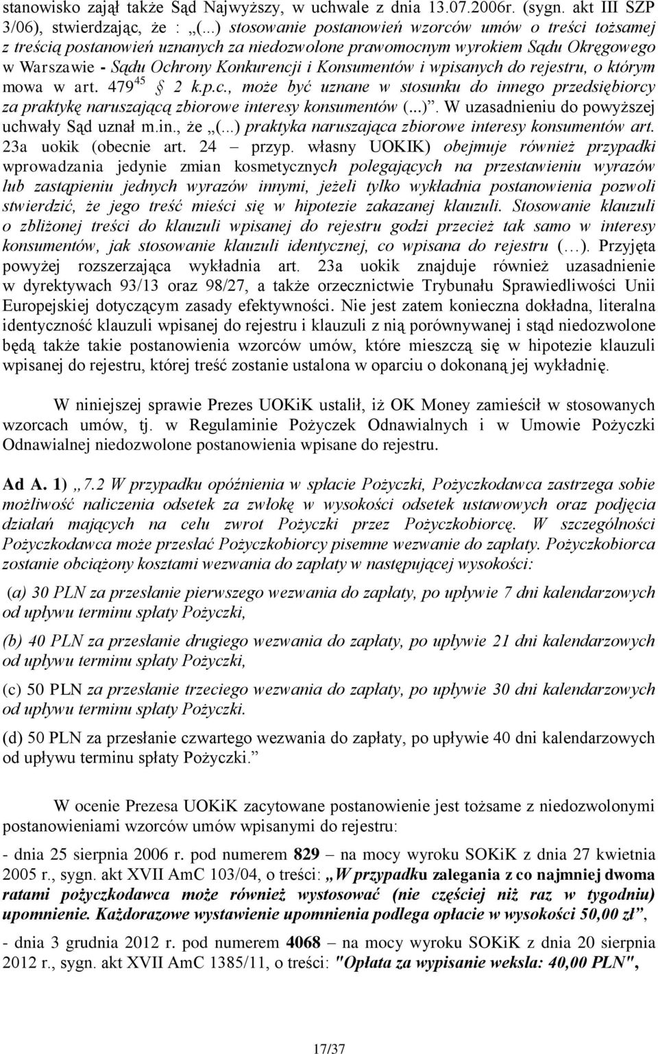 wpisanych do rejestru, o którym mowa w art. 479 45 2 k.p.c., może być uznane w stosunku do innego przedsiębiorcy za praktykę naruszającą zbiorowe interesy konsumentów (...).