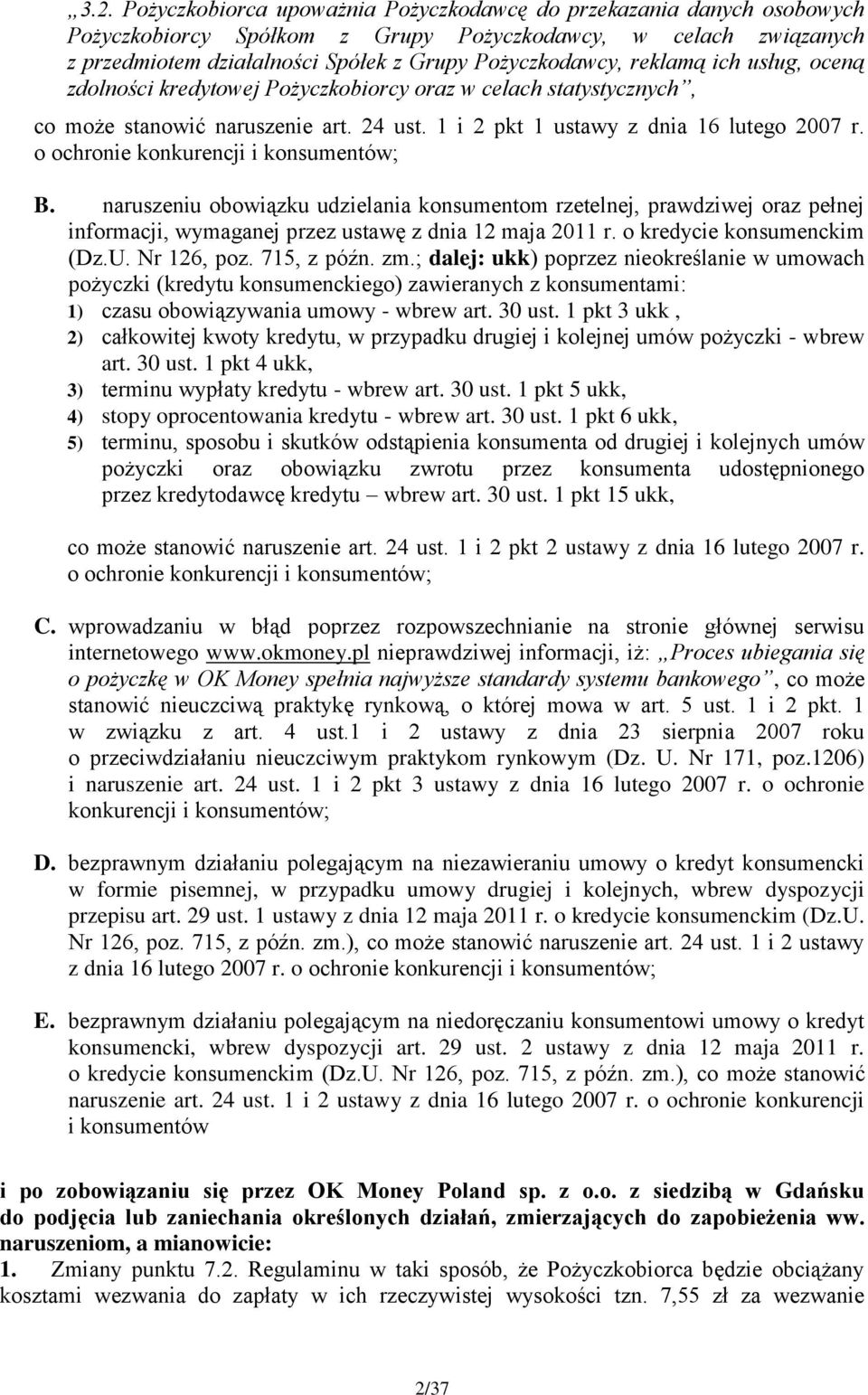 o ochronie konkurencji i konsumentów; B. naruszeniu obowiązku udzielania konsumentom rzetelnej, prawdziwej oraz pełnej informacji, wymaganej przez ustawę z dnia 12 maja 2011 r.