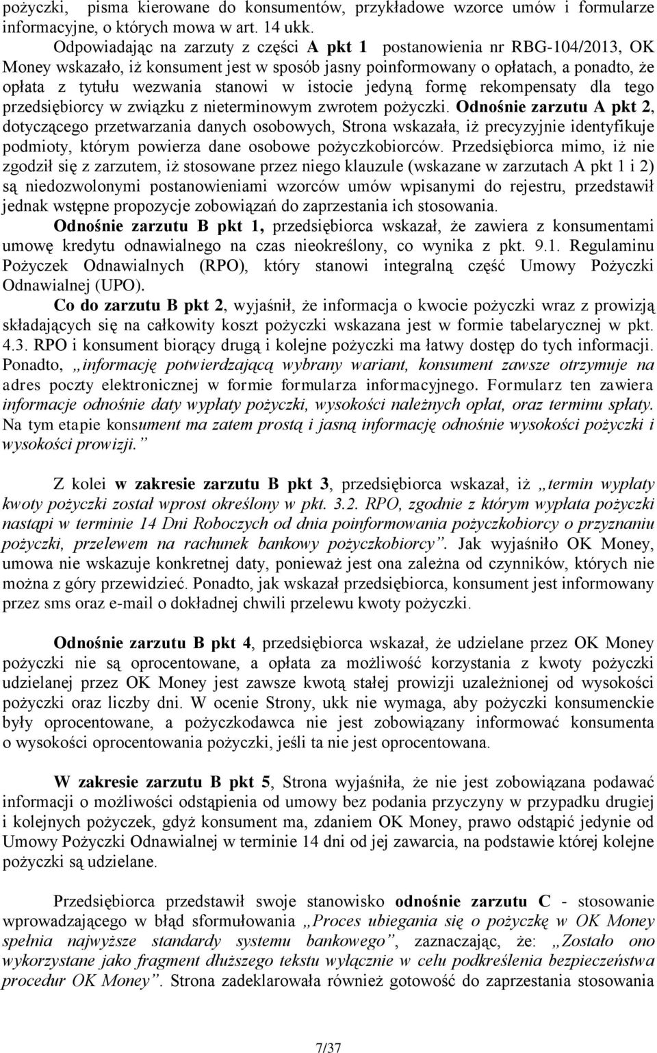 istocie jedyną formę rekompensaty dla tego przedsiębiorcy w związku z nieterminowym zwrotem pożyczki.