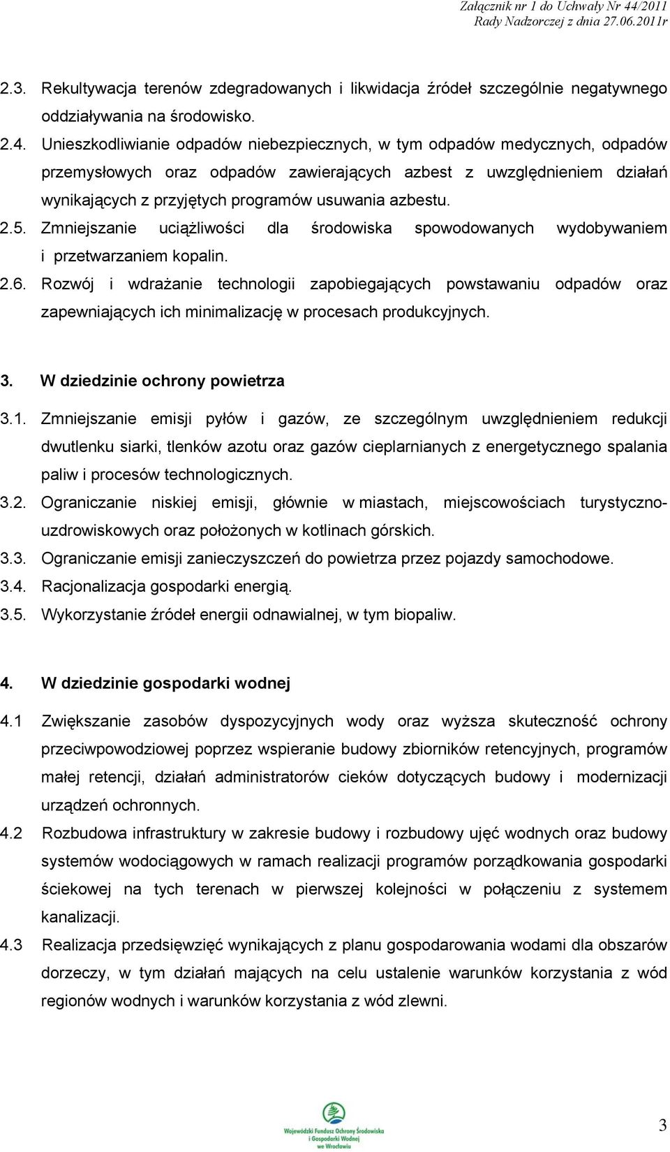 Unieszkodliwianie odpadów niebezpiecznych, w tym odpadów medycznych, odpadów przemysłowych oraz odpadów zawierających azbest z uwzględnieniem działań wynikających z przyjętych programów usuwania