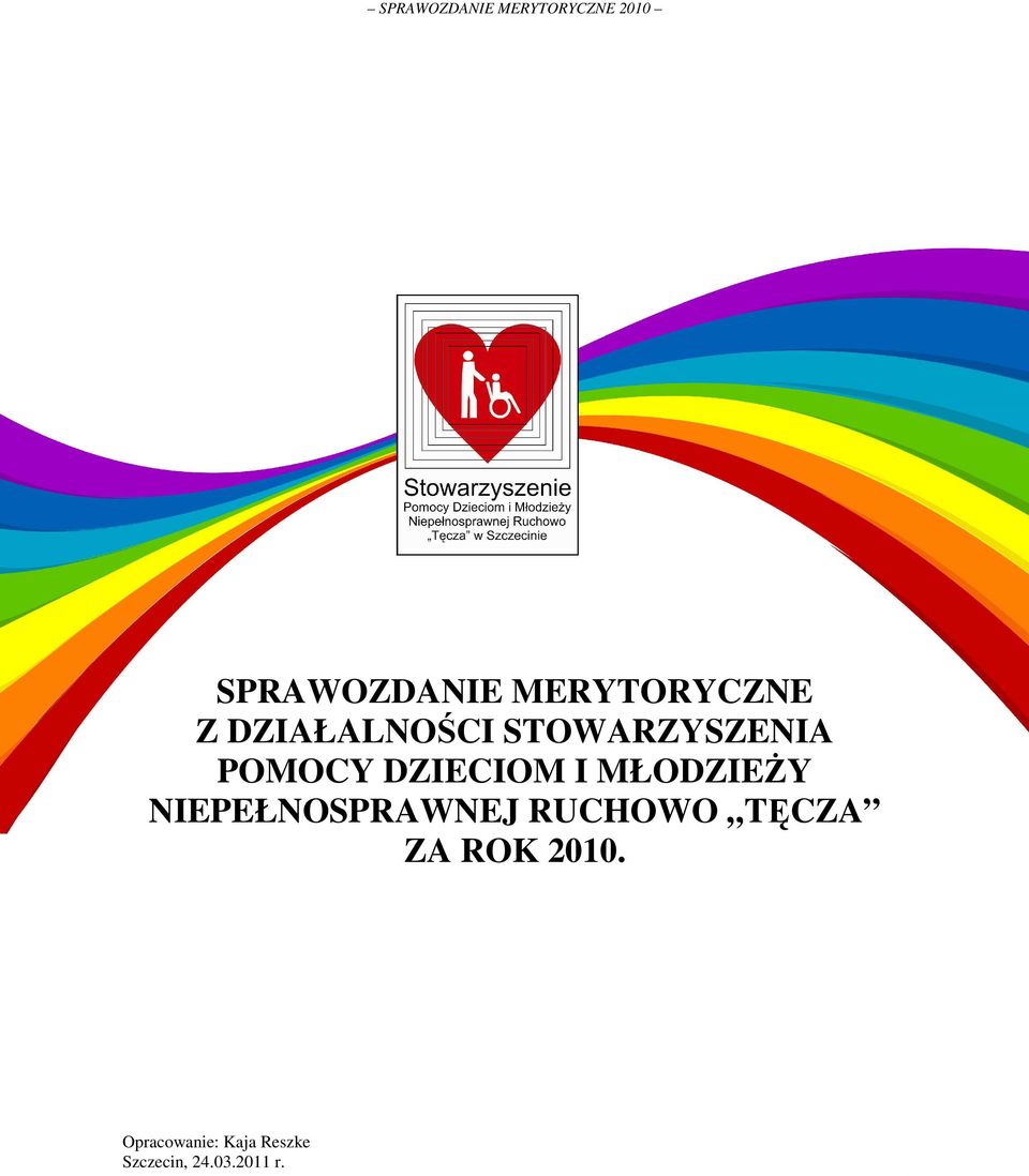 NIEPEŁNOSPRAWNEJ RUCHOWO TĘCZA ZA ROK 2010.