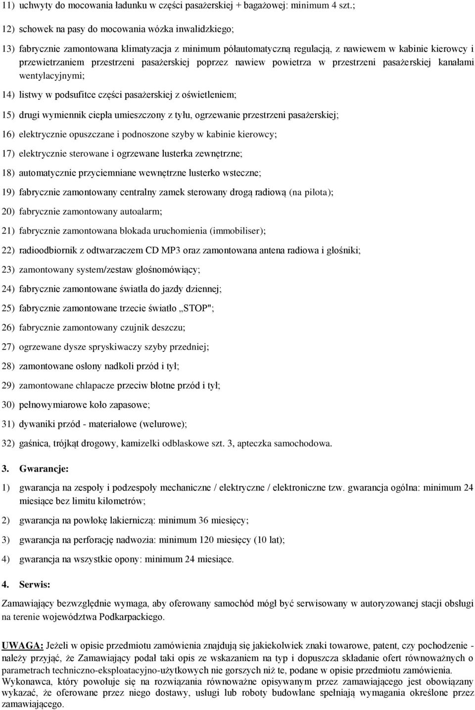 pasażerskiej poprzez nawiew powietrza w przestrzeni pasażerskiej kanałami wentylacyjnymi; 14) listwy w podsufitce części pasażerskiej z oświetleniem; 15) drugi wymiennik ciepła umieszczony z tyłu,