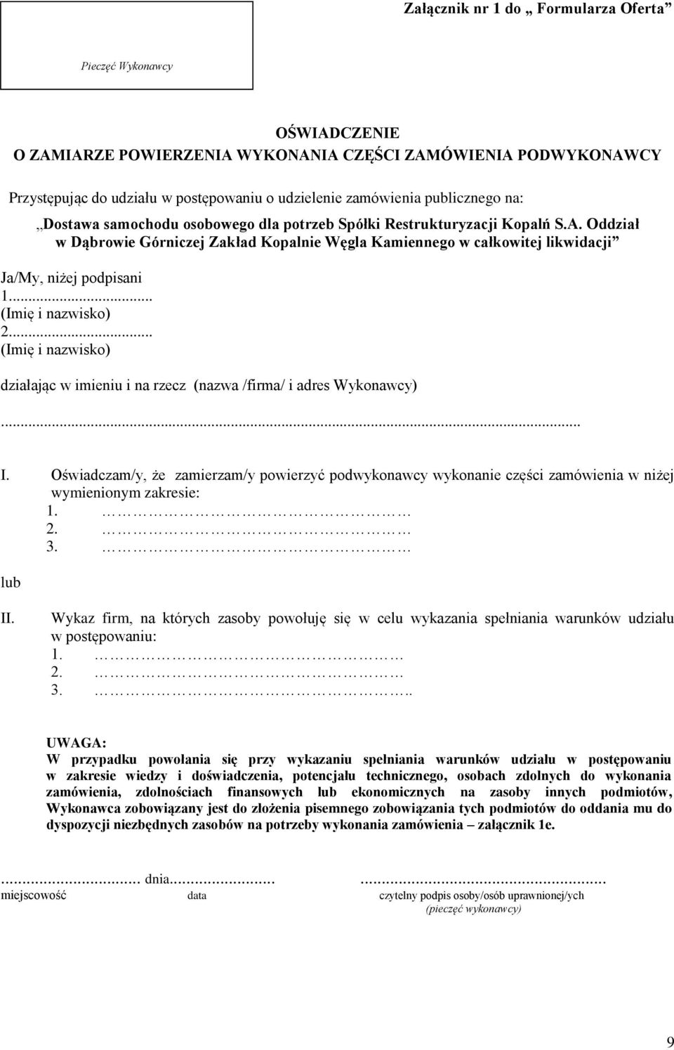 Oddział w Dąbrowie Górniczej Zakład Kopalnie Węgla Kamiennego w całkowitej likwidacji Ja/My, niżej podpisani 1... (Imię i nazwisko) 2.