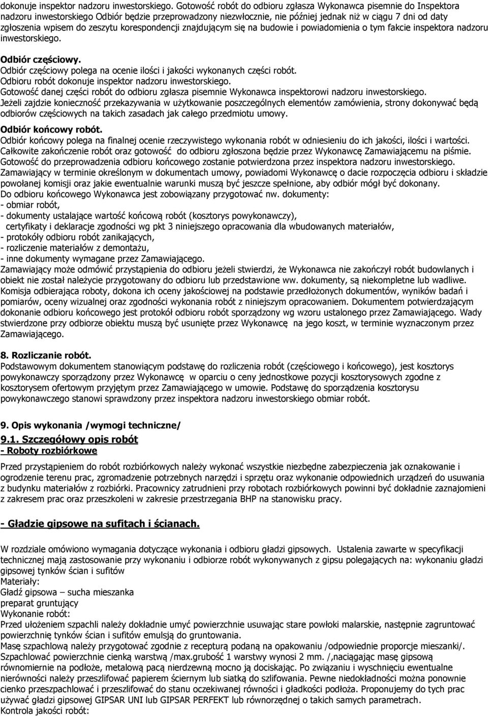 zeszytu korespondencji znajdującym się na budowie i powiadomienia o tym fakcie inspektora nadzoru inwestorskiego. Odbiór częściowy.