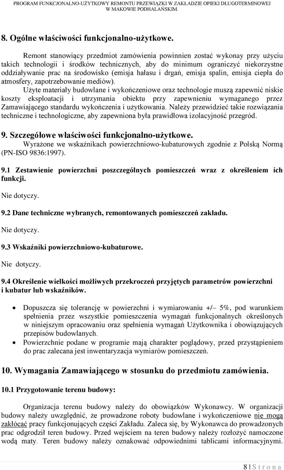 hałasu i drgań, emisja spalin, emisja ciepła do atmosfery, zapotrzebowanie mediów).