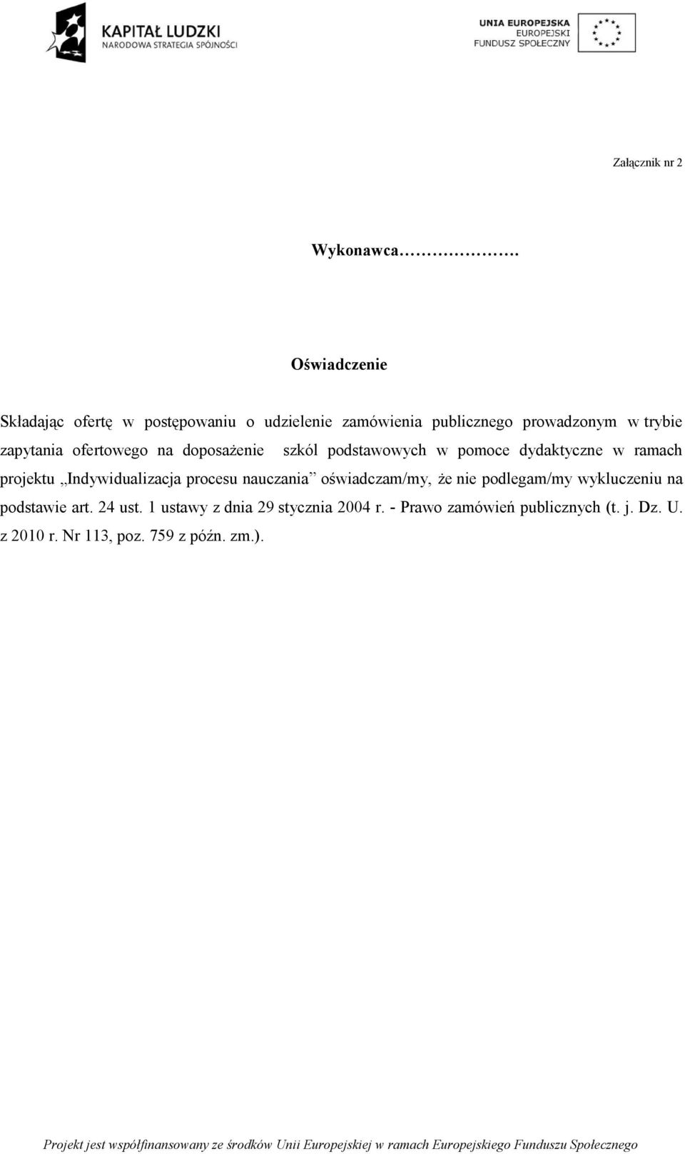 ofertowego na doposażenie szkól podstawowych w pomoce dydaktyczne w ramach projektu Indywidualizacja procesu