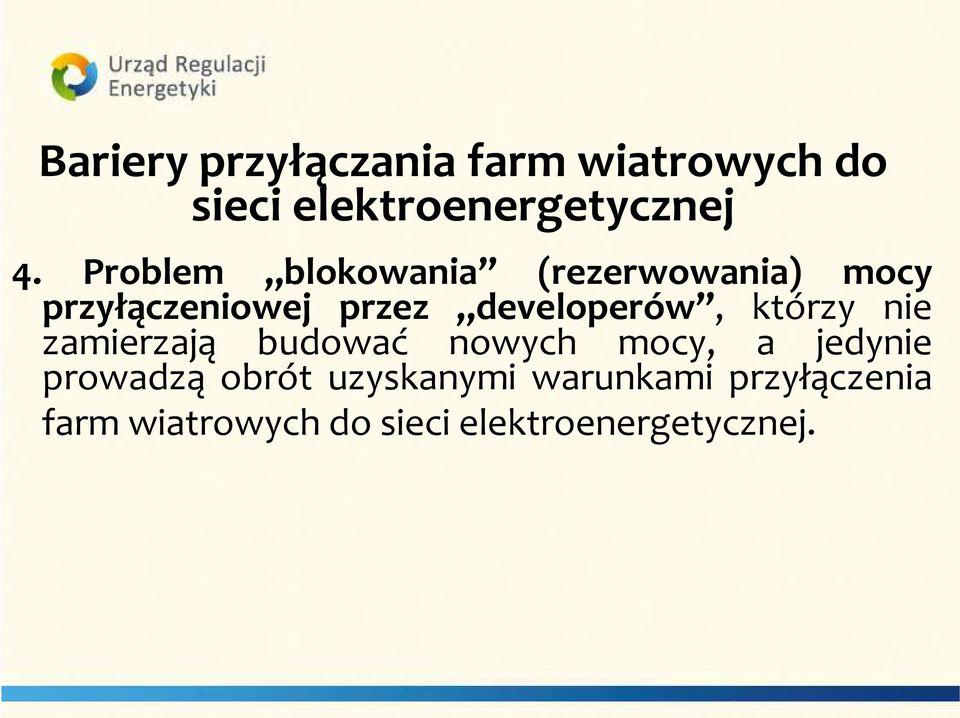 developerów, którzy nie zamierzają budować nowych mocy, a jedynie