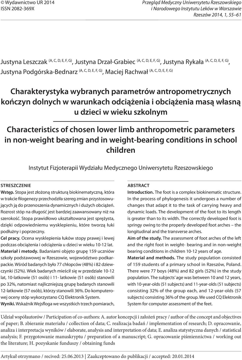 antropometrycznych kończyn dolnych w warunkach odciążenia i obciążenia masą własną u dzieci w wieku szkolnym Characteristics of chosen lower limb anthropometric parameters in non-weight bearing and