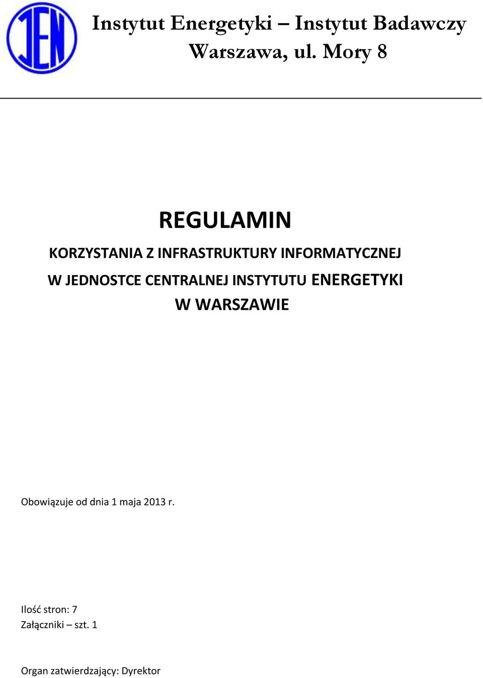 JEDNOSTCE CENTRALNEJ INSTYTUTU ENERGETYKI W WARSZAWIE Obowiązuje