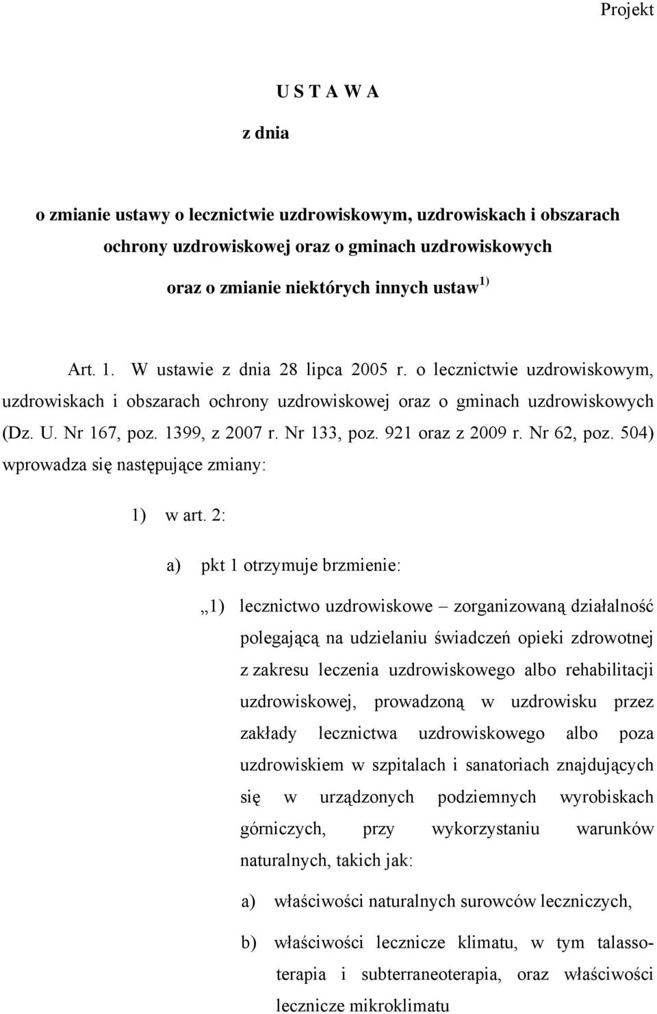 921 oraz z 2009 r. Nr 62, poz. 504) wprowadza się następujące zmiany: 1) w art.