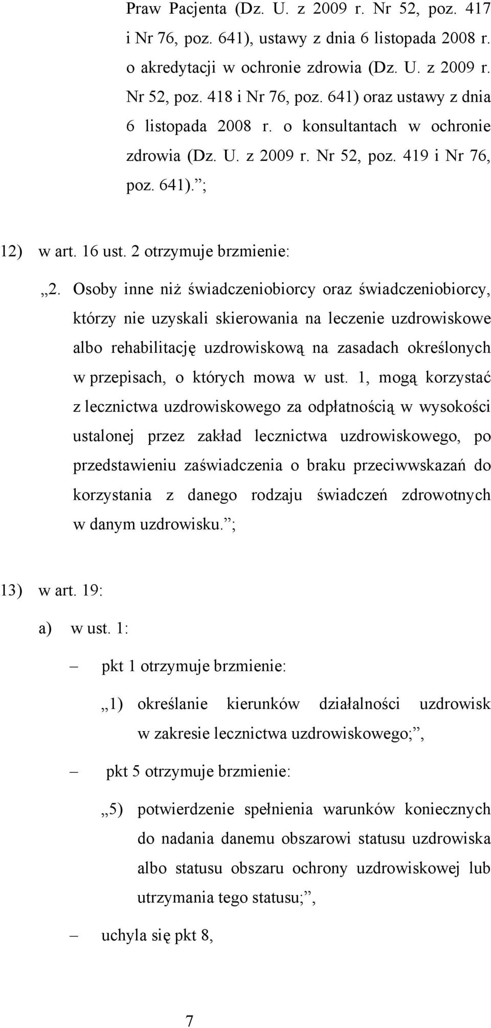 Osoby inne niż świadczeniobiorcy oraz świadczeniobiorcy, którzy nie uzyskali skierowania na leczenie uzdrowiskowe albo rehabilitację uzdrowiskową na zasadach określonych w przepisach, o których mowa
