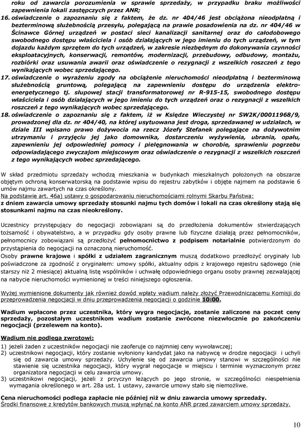 nr 404/46 w Úcinawce Górnej urz¹dzeñ w postaci sieci kanalizacji sanitarnej oraz do caùodobowego swobodnego dostêpu wùaœciciela i osób dziaùaj¹cych w jego imieniu do tych urz¹dzeñ, w tym dojazdu ka