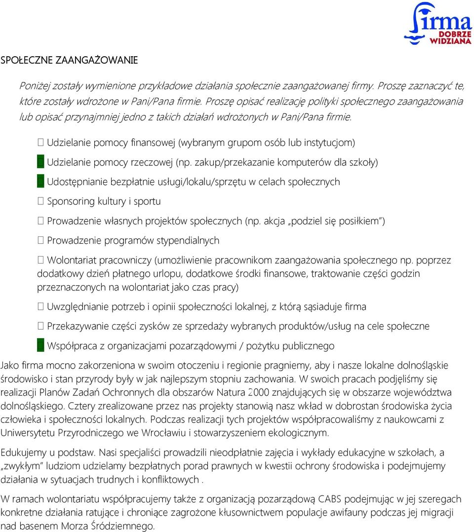 Udzielanie pomocy finansowej (wybranym grupom osób lub instytucjom) Udzielanie pomocy rzeczowej (np.