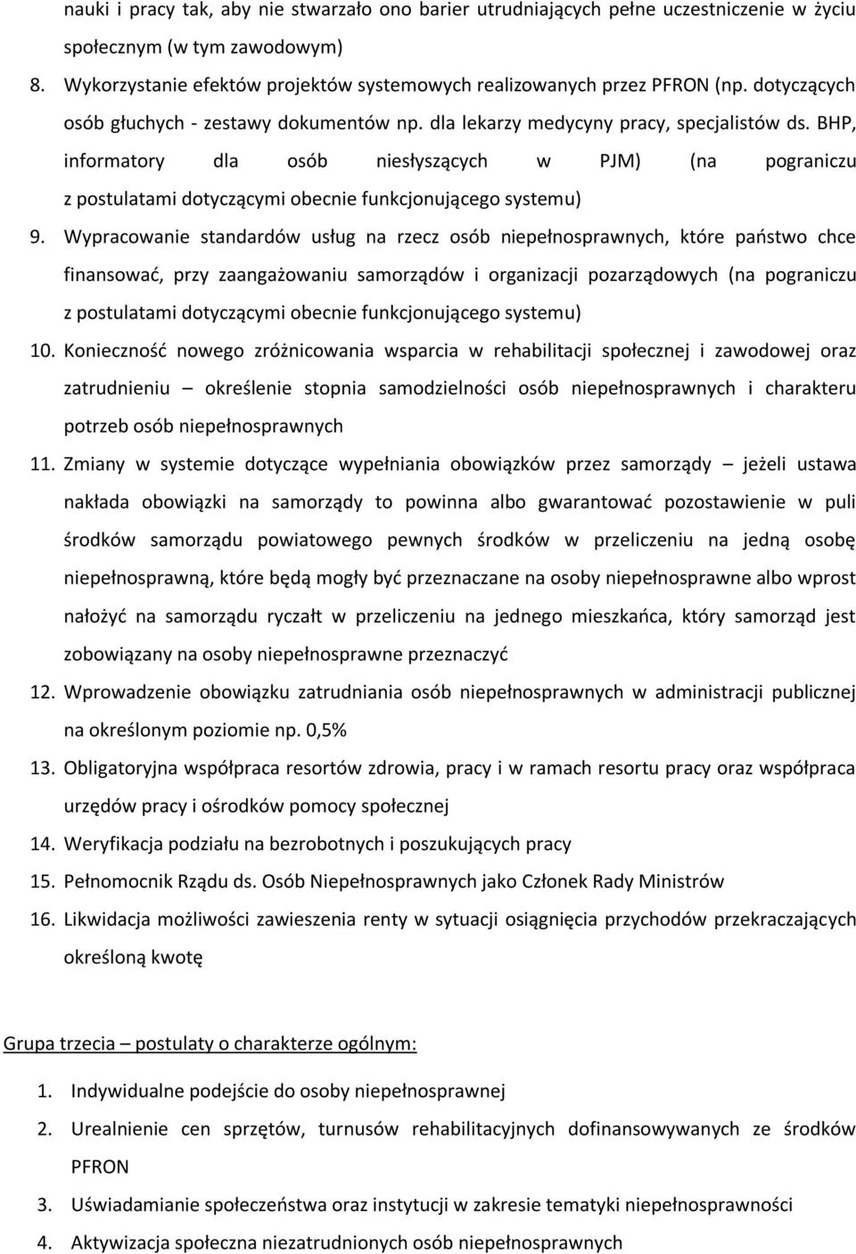 BHP, informatory dla osób niesłyszących w PJM) (na pograniczu z postulatami dotyczącymi obecnie funkcjonującego systemu) 9.