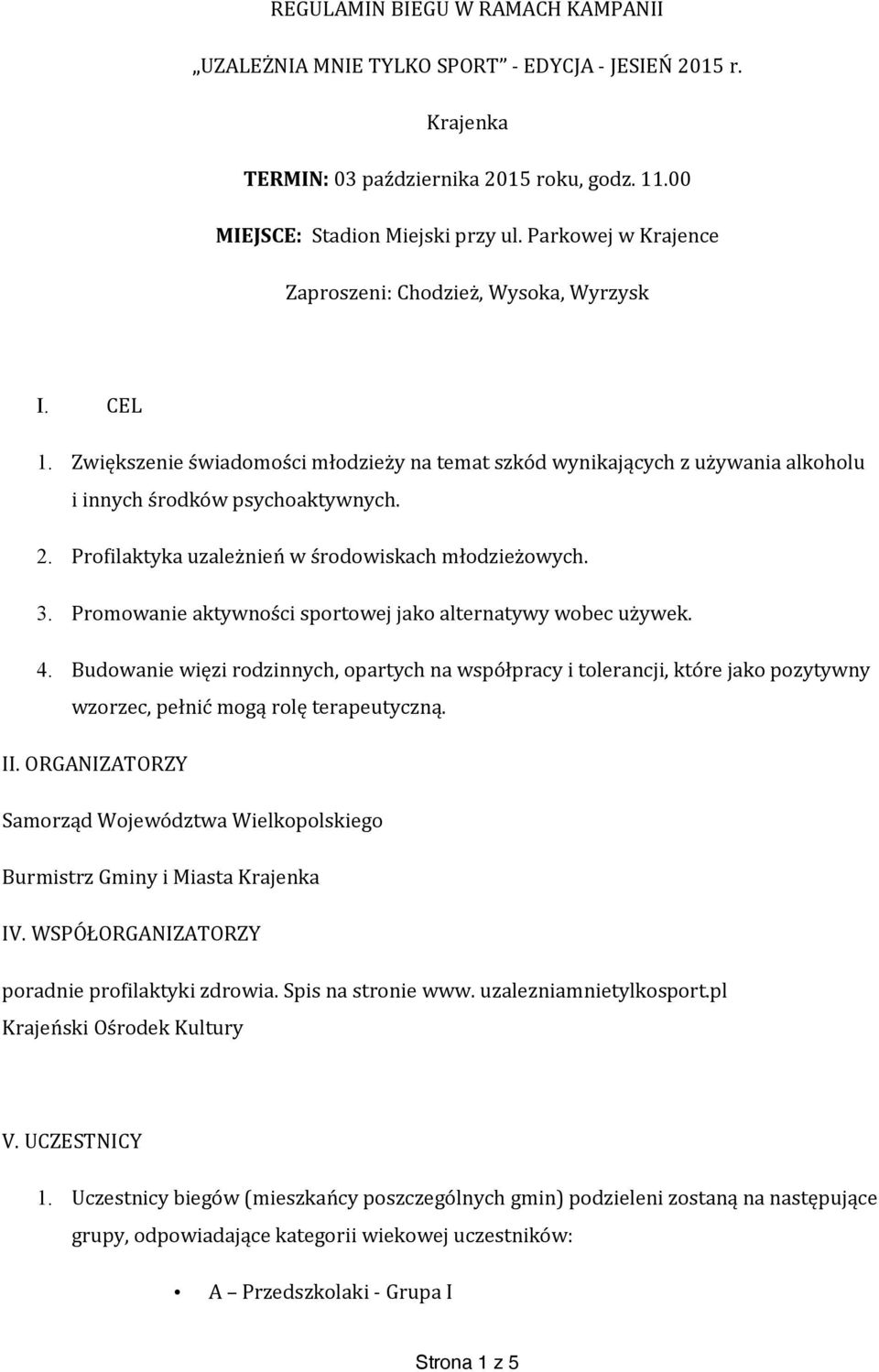 Profilaktyka uzależnień w środowiskach młodzieżowych. 3. Promowanie aktywności sportowej jako alternatywy wobec używek. 4.