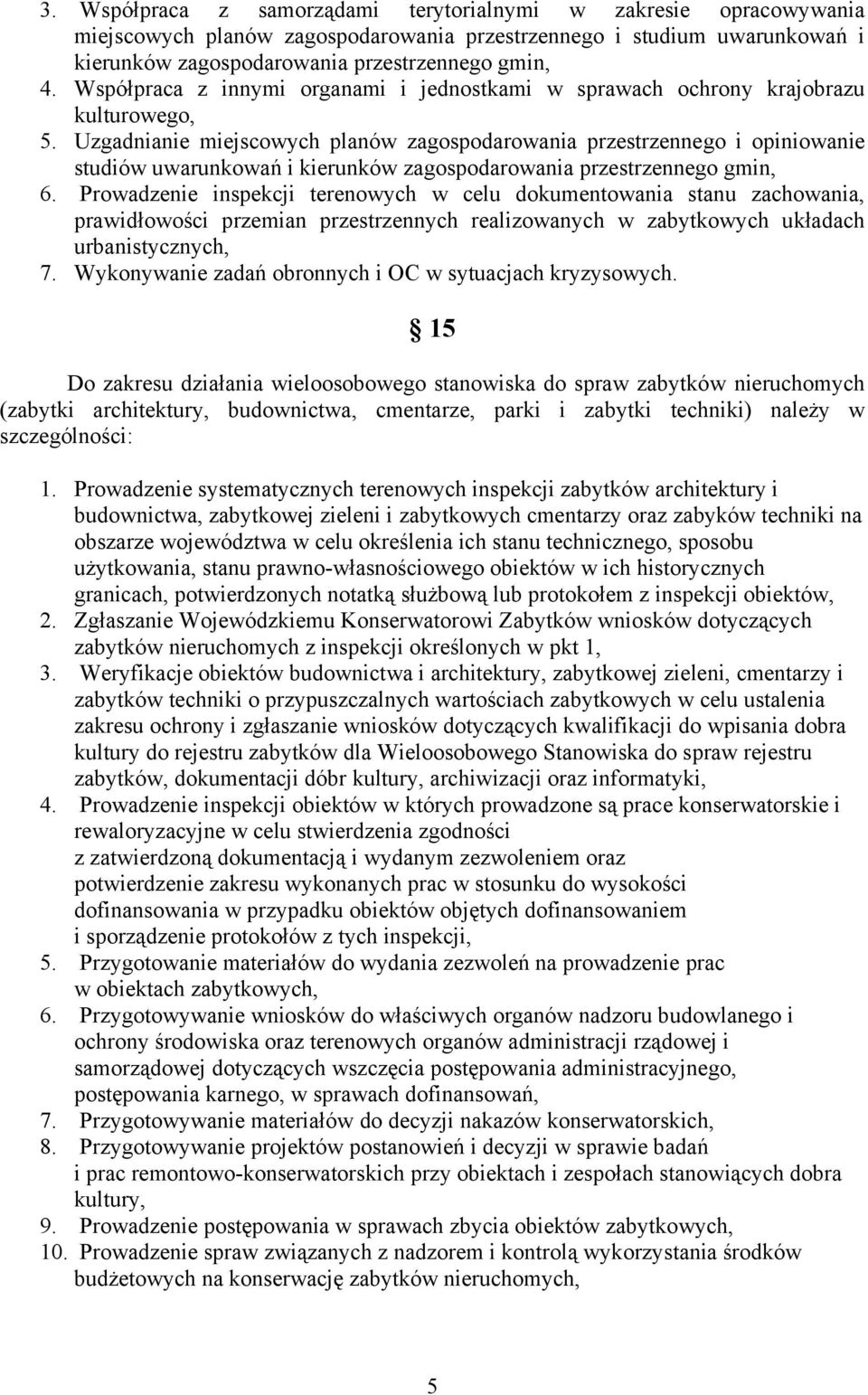 Uzgadnianie miejscowych planów zagospodarowania przestrzennego i opiniowanie studiów uwarunkowań i kierunków zagospodarowania przestrzennego gmin, 6.