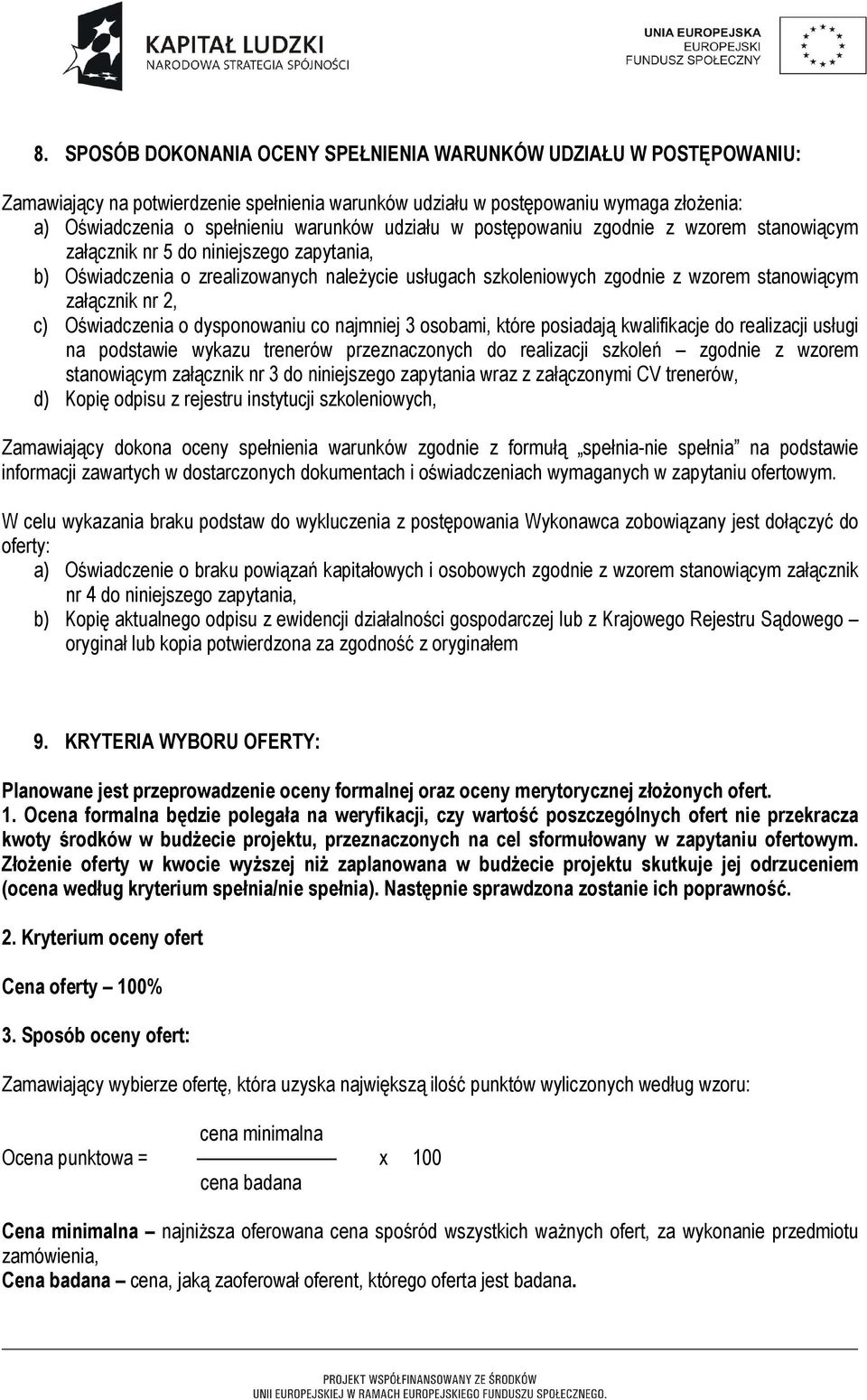 nr 2, c) Oświadczenia o dysponowaniu co najmniej 3 osobami, które posiadają kwalifikacje do realizacji usługi na podstawie wykazu trenerów przeznaczonych do realizacji szkoleń zgodnie z wzorem