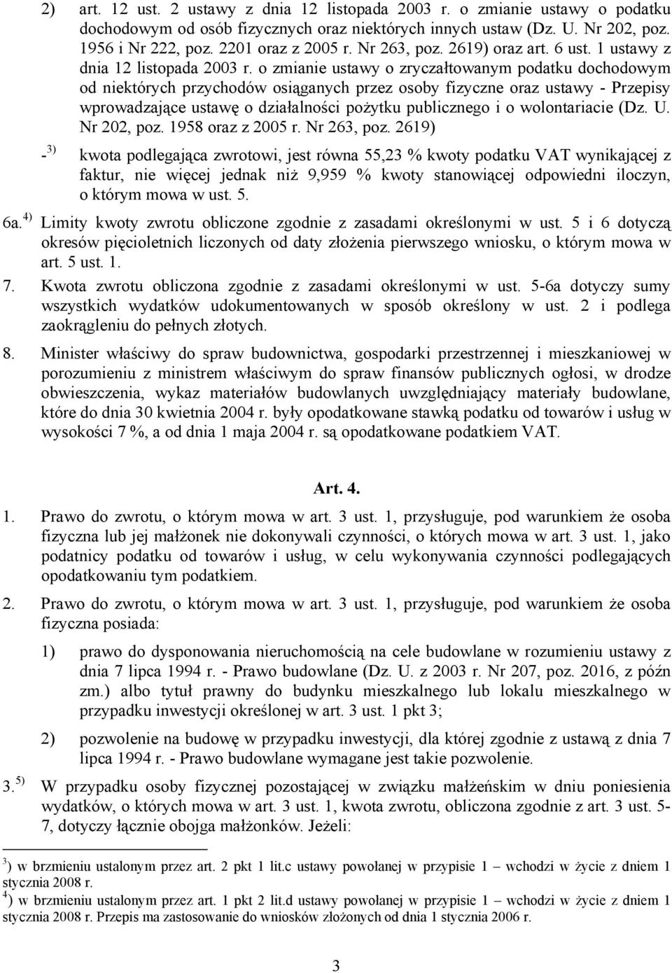 o zmianie ustawy o zryczałtowanym podatku dochodowym od niektórych przychodów osiąganych przez osoby fizyczne oraz ustawy - Przepisy wprowadzające ustawę o działalności pożytku publicznego i o