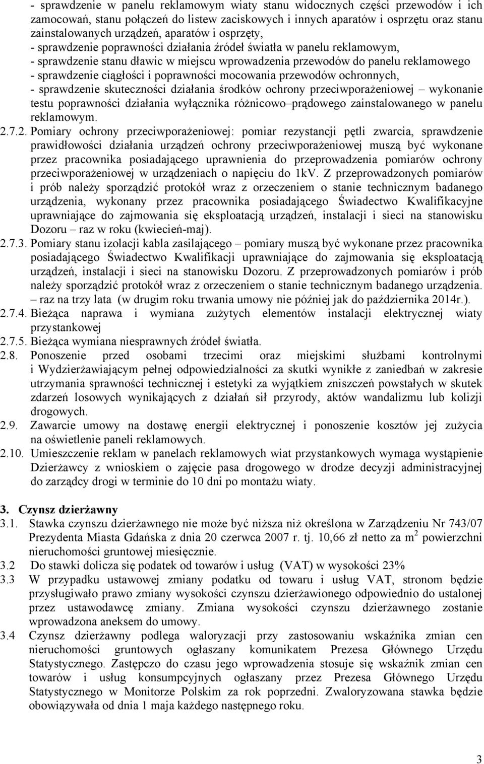 i poprawności mocowania przewodów ochronnych, - sprawdzenie skuteczności działania środków ochrony przeciwporażeniowej wykonanie testu poprawności działania wyłącznika różnicowo prądowego