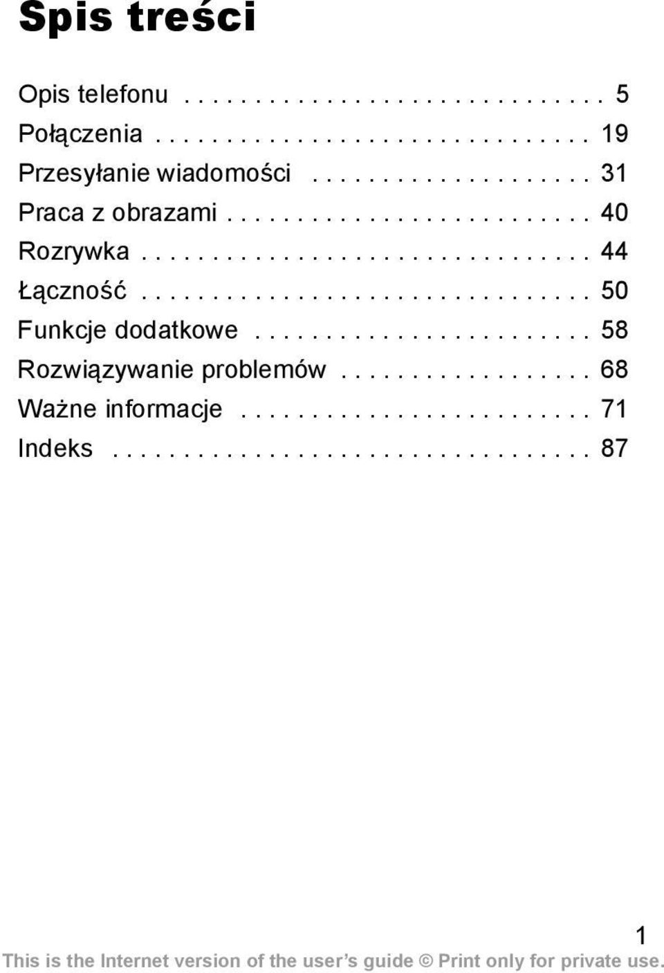 ............................... 50 Funkcje dodatkowe........................ 58 Rozwiązywanie problemów.