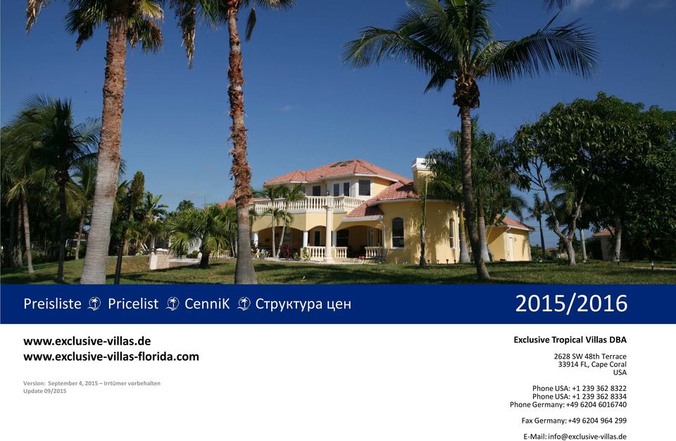 2628 SW 48th Terrace 33914 FL, Cape Coral USA Phone USA: +1 239 362 8322 Phone USA: +1 239 362