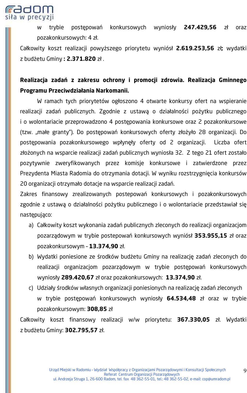 W ramach tych priorytetów ogłoszono 4 otwarte konkursy ofert na wspieranie realizacji zadań publicznych.