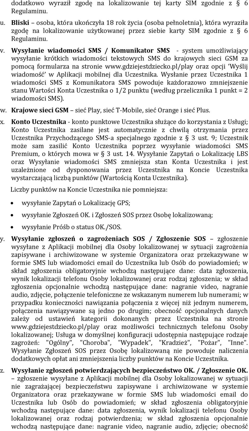 Wysyłanie wiadomości SMS / Komunikator SMS - system umożliwiający wysyłanie krótkich wiadomości tekstowych SMS do krajowych sieci GSM za pomocą formularza na stronie www.gdziejestdziecko.