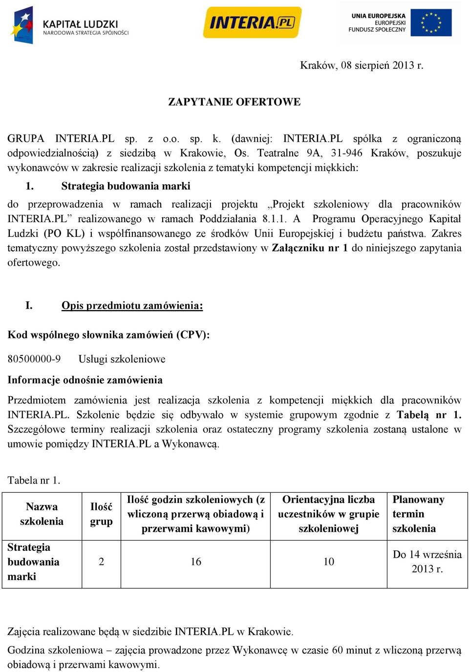 Strategia budowania marki do przeprowadzenia w ramach realizacji projektu Projekt szkoleniowy dla pracowników INTERIA.PL realizowanego w ramach Poddziałania 8.1.