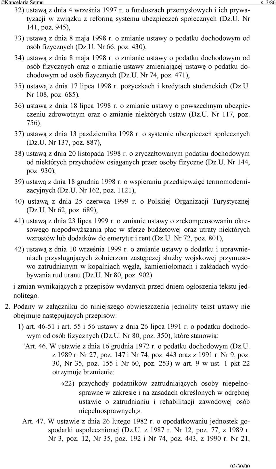 o zmianie ustawy o podatku dochodowym od osób fizycznych oraz o zmianie ustawy zmieniającej ustawę o podatku dochodowym od osób fizycznych (Dz.U. Nr 74, poz. 471), 35) ustawą z dnia 17 lipca 1998 r.