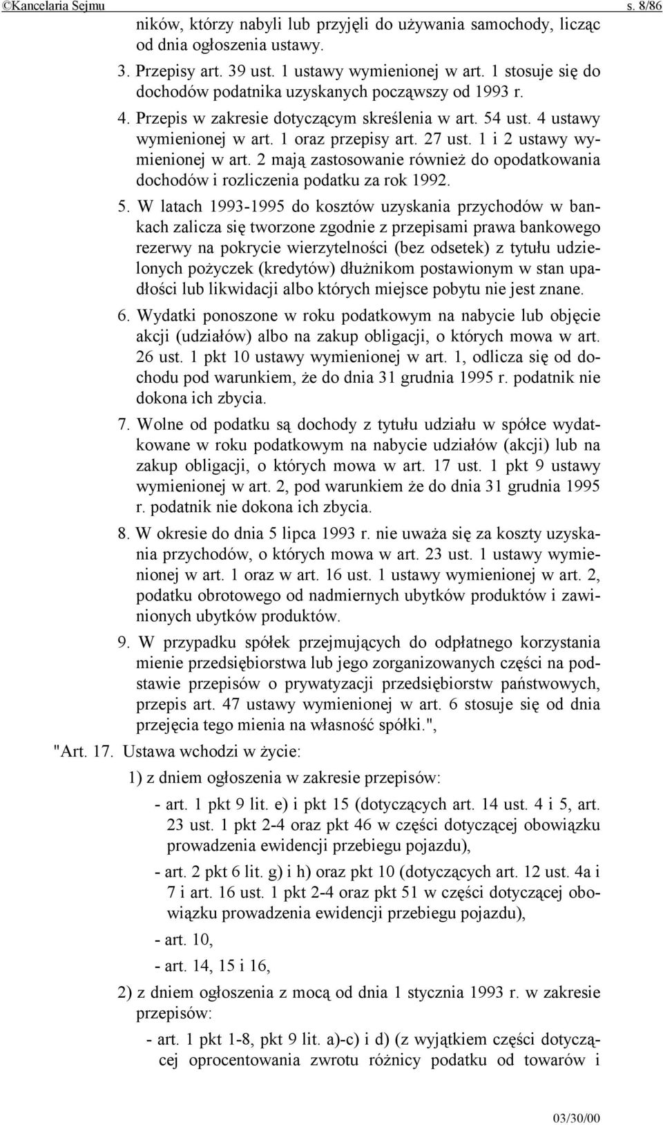 1 i 2 ustawy wymienionej w art. 2 mają zastosowanie również do opodatkowania dochodów i rozliczenia podatku za rok 1992. 5.