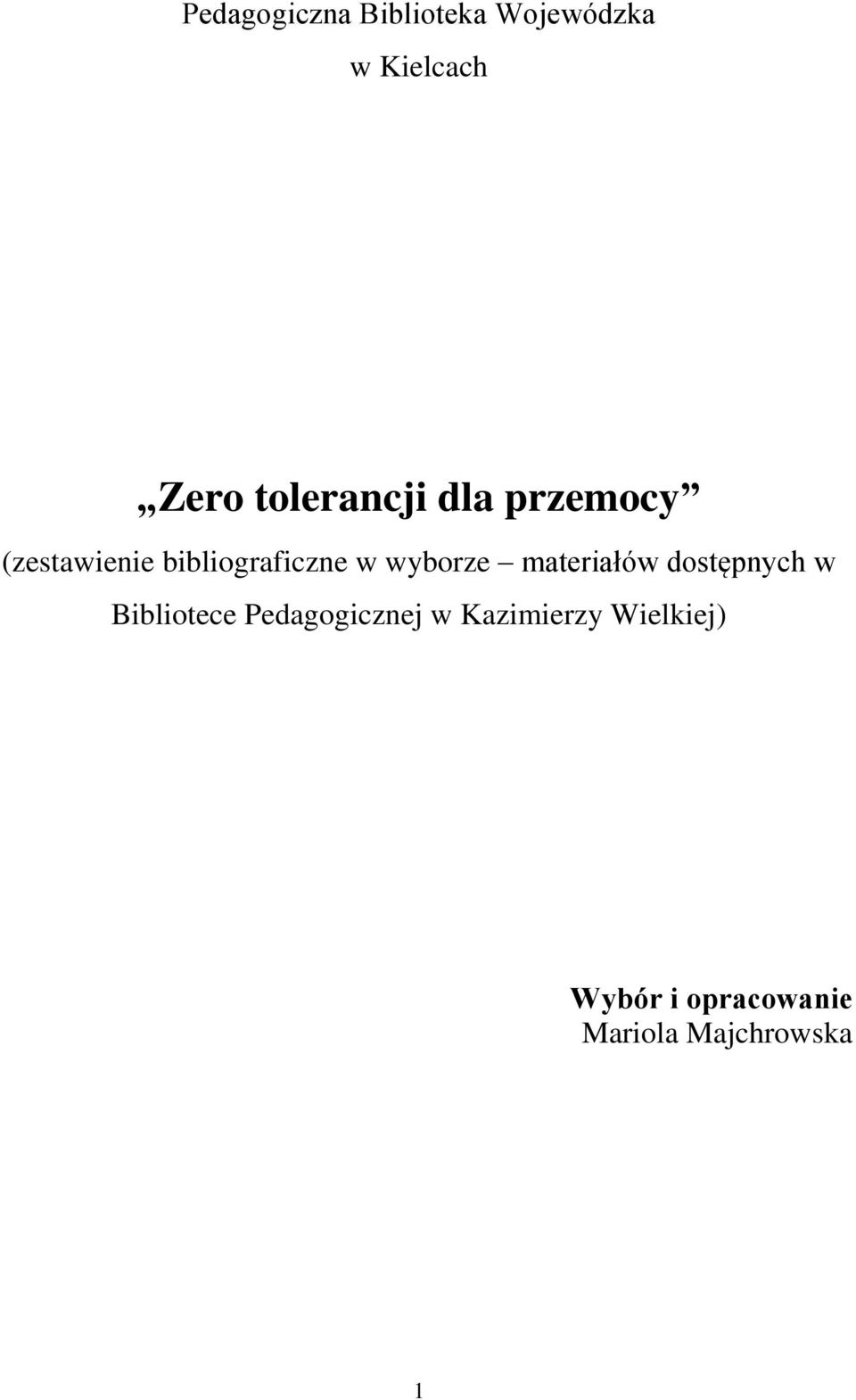 wyborze materiałów dostępnych w Bibliotece Pedagogicznej