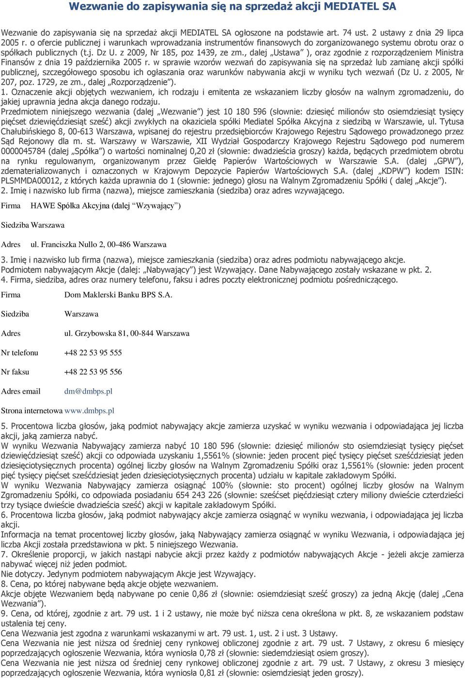 , dalej Ustawa ), oraz zgodnie z rozporządzeniem Ministra Finansów z dnia 19 października 2005 r.